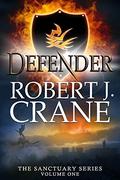 Defender by Robert J. Crane