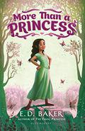 More than a Princess (More Than a Princess #1) by E.D. Baker