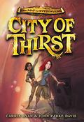 City of Thirst (The Map to Everywhere #2) by John Parke Davis