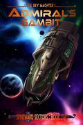 Admiral's Gambit by Luke Sky Wachter, Caleb Watcher