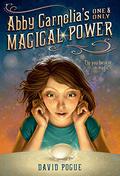Abby Carnelia's One & Only Magical Power by David Pogue