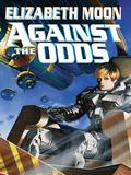 Against the Odds by Elizabeth Moon