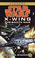 The Bacta War by Michael A. Stackpole