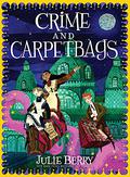 Crime and Carpetbags (Wishes and Wellingtons #2) by Julie Berry