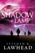The Shadow Lamp (Bright Empires #4) by Stephen R. Lawhead