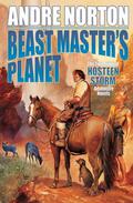 Beast Master's Planet: Omnibus of Beast Master and Lord of Thunder by Andre Norton