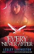 Every Never After (Never #2) by Lesley Livingston