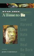 A Time to Die (Star Trek: A Time to... #2) by John Vornholt