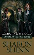 Echo in Emerald by Sharon Shinn
