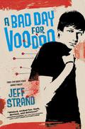 A Bad Day for Voodoo by Jeff Strand