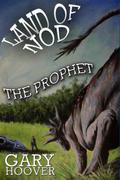 Land of Nod, The Prophet by Gary Hoover