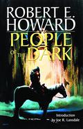 People of the Dark  (The Weird Works of Robert E. Howard #3) by Robert E. Howard