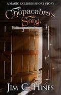Chupacabra's Song by Jim C. Hines