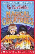 Pip Bartlett's Guide to Magical Creatures by Jackson Pearce, Maggie Stiefvater