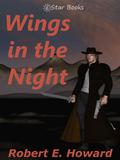 Wings in the Night by Robert E. Howard
