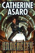 Undercity (Major Bhaajan #1) by Catherine Asaro