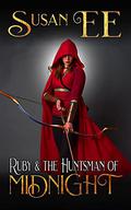 Ruby & the Huntsman of Midnight (Midnight Tales #2) by Susan Ee