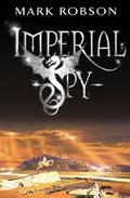 Imperial Spy (Imperial Trilogy #1) by Mark Robson