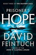 Prisoner's Hope (Seafort Saga #3) by David Feintuch