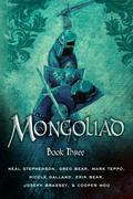 The Mongoliad: Book Three (The Foreworld Saga #3) by Mark Teppo