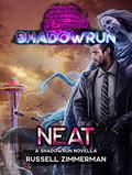 Neat (Shadowrun - CGL Novels #1.1) by Russell Zimmerman
