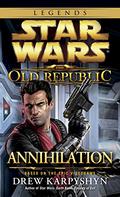 Annihilation (Star Wars: The Old Republic #4) by Drew Karpyshyn