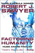 Factoring Humanity by Robert J. Sawyer