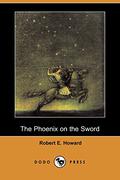 The Phoenix on the Sword by Robert E. Howard