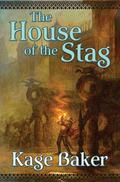 The House of the Stag by Kage Baker
