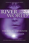The Magic Labyrinth by Philip José Farmer