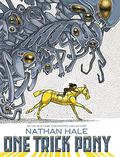 One Trick Pony by Nathan Hale