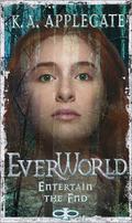 Entertain the End (Everworld #12) by K.A. Applegate