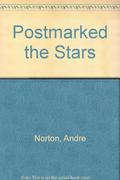 Postmarked the Stars by Andre Norton