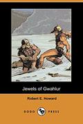 Jewels of Gwahlur by Robert E. Howard