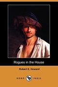 Rogues in the House by Robert E. Howard