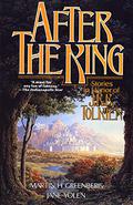 After the King: Stories in Honor of J.R.R. Tolkien by Karen Anderson