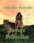 Savage Pellucidar by Edgar Rice Burroughs