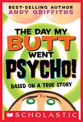 The Day My Butt Went Psycho by Andy Griffiths, Miles Thompson