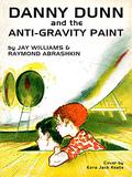 Danny Dunn and the Anti-Gravity Paint by Jay Williams, Raymond Abrashkin