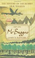 The History of the Hobbit, Part One: Mr. Baggins (The History of the Hobbit #1) by John D. Rateliff