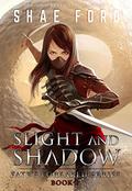Slight and Shadow (Fate's Forsaken #2) by Shae Ford