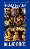 The Well At The World's End: Volume I by William Morris, Lin Carter