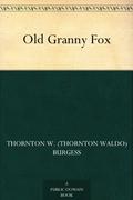Old Granny Fox by Thornton W. Burgess