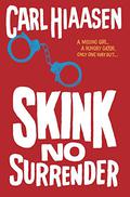 Skink--No Surrender (Skink #7) by Carl Hiaasen