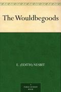 The Wouldbegoods by E. Nesbit