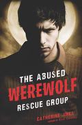 The Abused Werewolf Rescue Group (Paranormal Support Groups #2) by Catherine Jinks