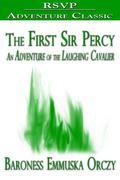 The First Sir Percy (The Scarlet Pimpernel chronological order #0.5) by Emmuska Orczy