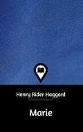 Marie by H. Rider Haggard