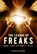 The League of Freaks and the Secret Key by Alberto Hazan