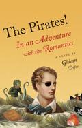 The Pirates!: In an Adventure with the Romantics (The Pirates! #5) by Gideon Defoe